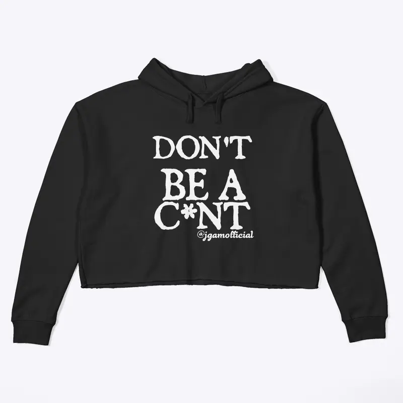 Don't Be A C*nt - Clothing Range