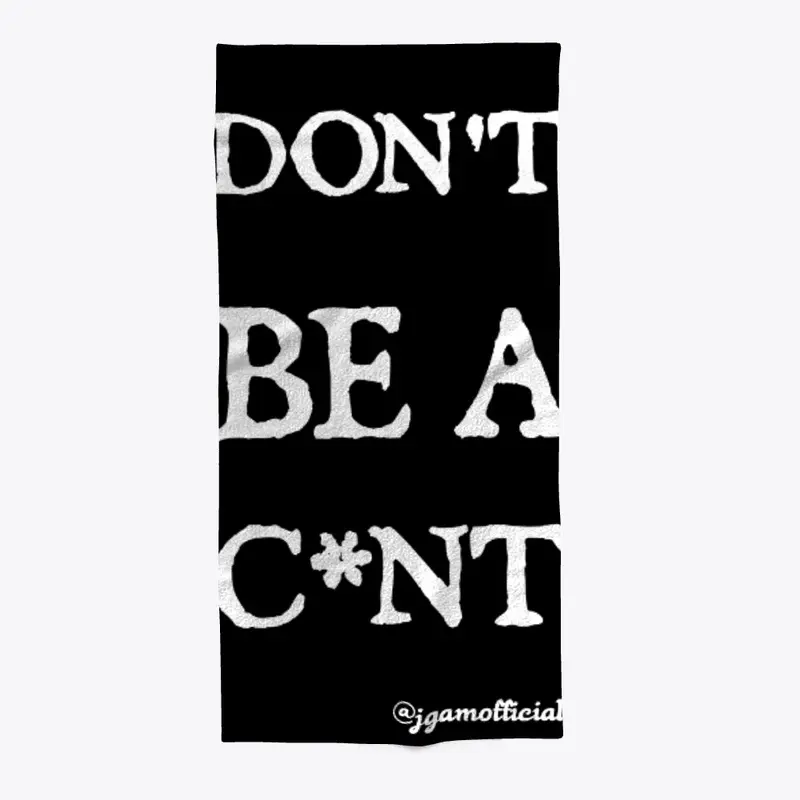 Don't Be A C*nt - Home Range