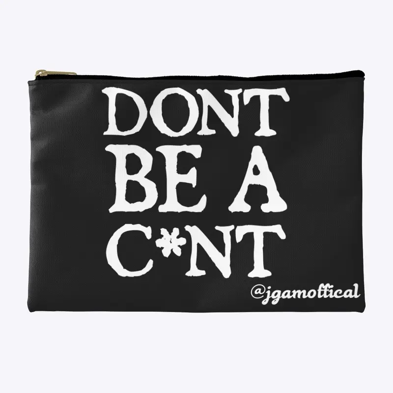 Don't Be A C*nt - Accessory Range